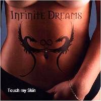 Infinite Dreams : Touch My Skin